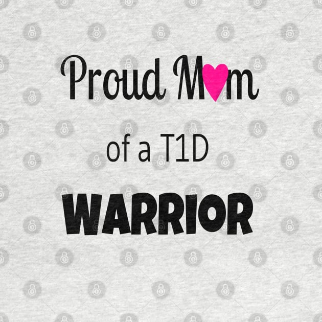 Proud Mom Of A T1D Warrior - Pink Heart by CatGirl101